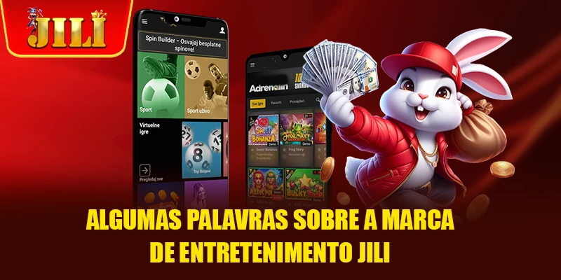 Algumas palavras sobre a marca de entretenimento JILI