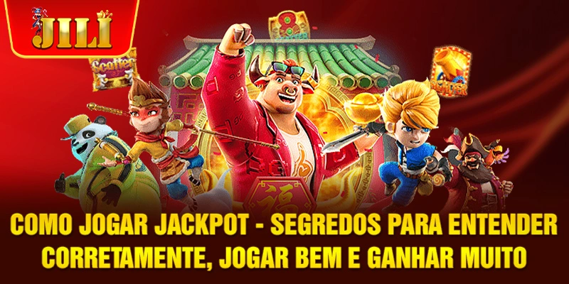Como jogar Jackpot - segredos para entender corretamente, jogar bem e ganhar muito