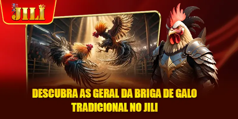 Descubra as Geral da briga de galo tradicional no JILI
