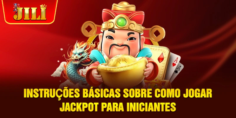 Instruções básicas sobre como jogar jackpot para iniciantes