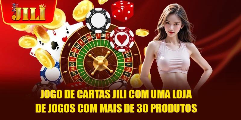 Jogo de cartas JILI com uma loja de jogos com mais de 30 produtos Jogo de cartas JILI com uma loja de jogos com mais de 30 produtos