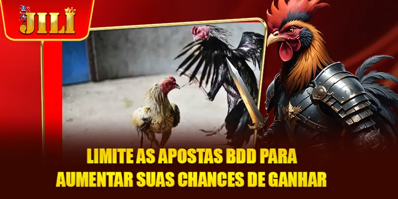 Limite as apostas BDD para aumentar suas chances de ganhar