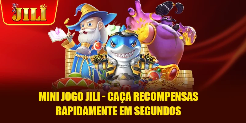 Mini jogo JILI - Caça recompensas rapidamente em segundos Mini jogo JILI - Caça recompensas rapidamente em segundos