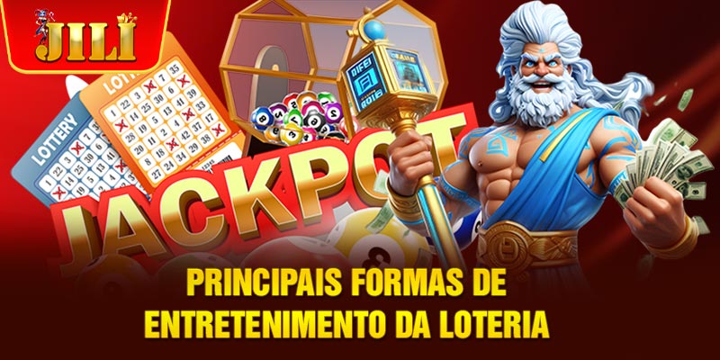 Principais Formas de Entretenimento da Loteria Principais Formas de Entretenimento da Loteria