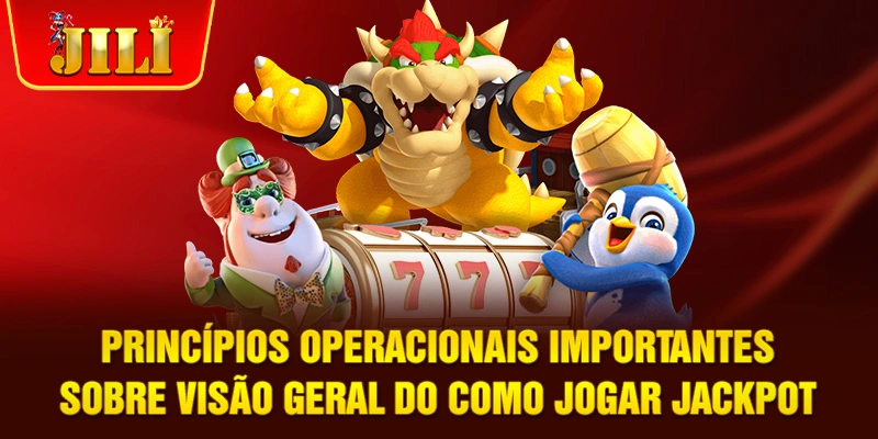 Princípios operacionais importantes sobre Visão geral do Como jogar Jackpot
