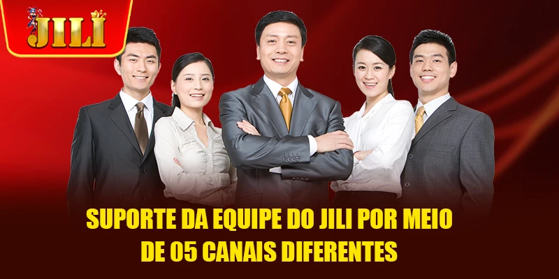 Suporte da equipe do JILI por meio de 05 canais diferentes Suporte da equipe do JILI por meio de 05 canais diferentes