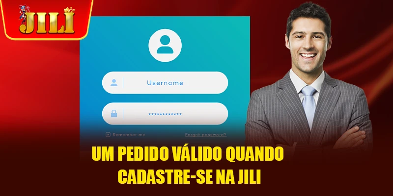 Um pedido válido quando Cadastre-se na JILI 